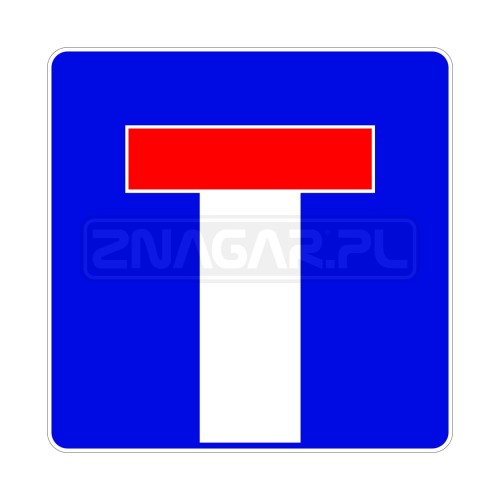 Znak D-4a Droga bez przejazdu - 600x600 mm, II gen.