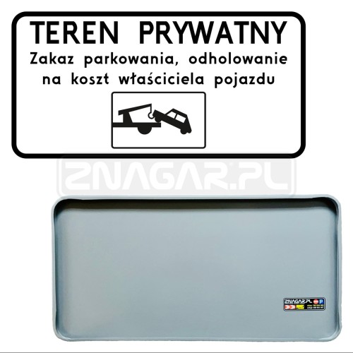 Tabliczka "Teren Prywatny Grozi Odholowaniem" - 600x300 mm