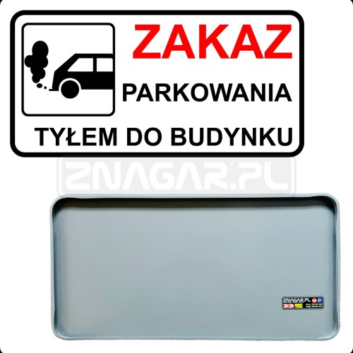 Tabliczka "Zakaz Parkowania Tyłem do Budynku" - 600x300 mm 